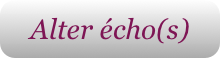 Alter écho(s)